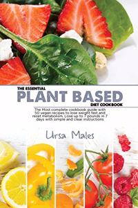 The Essential Plant Based Diet Cookbook
