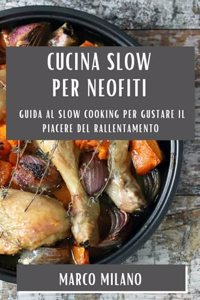 Cucina Slow per Neofiti