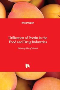 Utilization of Pectin in the Food and Drug Industries