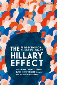 Hillary Effect: Perspectives on Clinton's Legacy