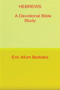 HEBREWS - A Devotional Bible Study