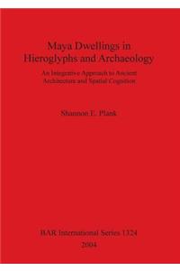 Maya Dwellings in Hieroglyphs and Archaeology Bar S1324