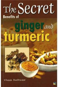 Secret Benefits of Ginger & Turmeric