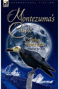 Montezuma's Castle and Other Weird Tales