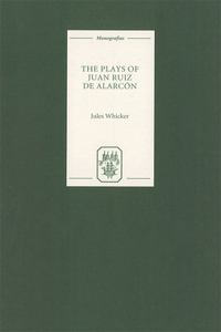 The Plays of Juan Ruiz de Alarcón