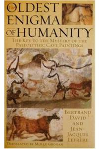 Oldest Enigma of Humanity