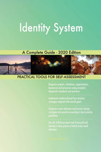 Identity System A Complete Guide - 2020 Edition