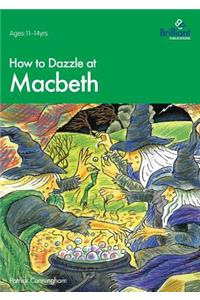 How to Dazzle at Macbeth