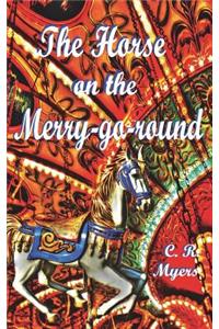 The Horse on the Merry-Go-Round