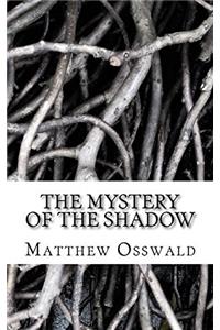 The Mystery of the Shadow