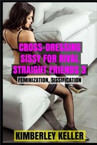 Cross-Dressing Sissy For Rival Straight Friends 3