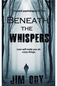 Beneath the Whispers: A Psychological Thriller Mystery