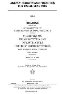 Agency Budgets and Priorities for Fiscal Year 2006
