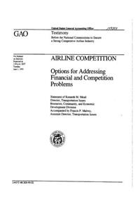 Airline Competition: Options for Addressing Financial and Competition Problems