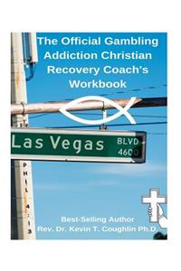 Official Gambling Addiction Christian Recovery Coaches Workbook
