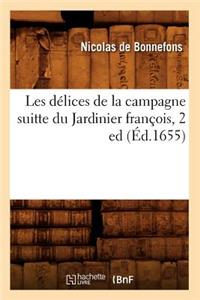 Les Délices de la Campagne Suitte Du Jardinier François, 2 Ed (Éd.1655)