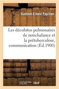 Les Décubitus Pulmonaires de Nonchalance Et La Prétuberculose, Communication