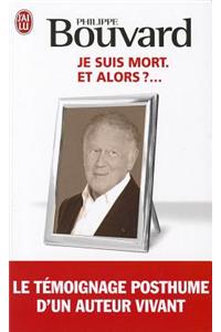 Je Suis Mort... Et Alors?