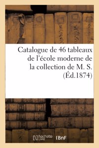 Catalogue de 46 Tableaux de l'École Moderne de la Collection de M. S.