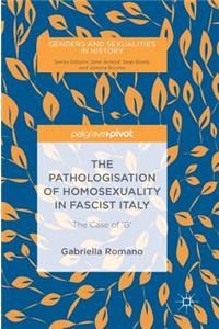 Pathologisation of Homosexuality in Fascist Italy