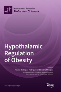 Hypothalamic Regulation of Obesity