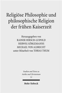 Religiose Philosophie Und Philosophische Religion Der Fruhen Kaiserzeit