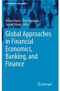 Global Approaches in Financial Economics, Banking, and Finance