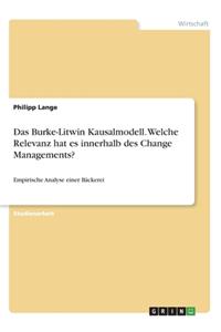 Das Burke-Litwin Kausalmodell. Welche Relevanz hat es innerhalb des Change Managements?
