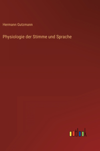 Physiologie der Stimme und Sprache