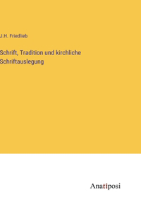 Schrift, Tradition und kirchliche Schriftauslegung