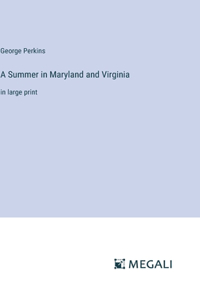 Summer in Maryland and Virginia