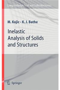 Inelastic Analysis of Solids and Structures