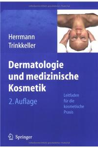 Dermatologie Und Medizinische Kosmetik: Leitfaden Fur Die Kosmetische Praxis