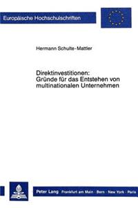 Direktinvestitionen: Gruende Fuer Das Entstehen Von Multinationalen Unternehmen