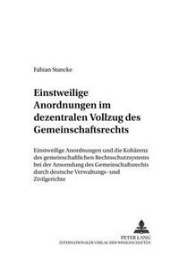 Einstweilige Anordnungen Im Dezentralen Vollzug Des Gemeinschaftsrechts