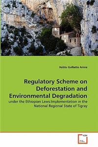 Regulatory Scheme on Deforestation and Environmental Degradation