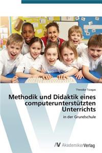 Methodik und Didaktik eines computerunterstützten Unterrichts