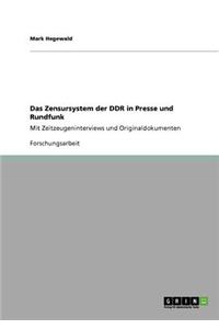 Das Zensursystem der DDR in Presse und Rundfunk