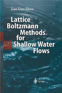 Lattice Boltzmann Methods for Shallow Water Flows