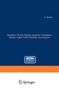 Haloidsalze, Fluoride, Organische Verbindungen (Kohlen, Asphalt, Erdöl), Nachträge, Generalregister