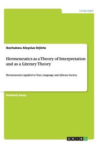 Hermeneutics as a Theory of Interpretation and as a Literary Theory