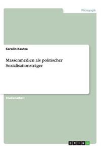 Massenmedien als politischer Sozialisationsträger