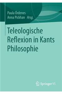 Teleologische Reflexion in Kants Philosophie