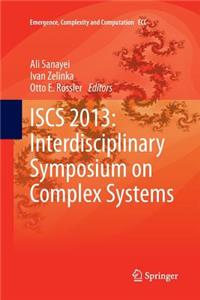 Iscs 2013: Interdisciplinary Symposium on Complex Systems