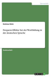 Frequenz-Effekte bei der Wortbildung in der deutschen Sprache