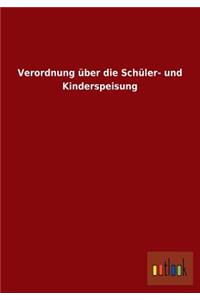 Verordnung über die Schüler- und Kinderspeisung