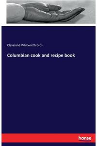 Columbian cook and recipe book