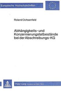 Abhaengigkeits- und Konzernierungstatbestaende bei der Abschreibungs-KG