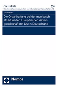 Die Organhaftung Bei Der Monistisch Strukturierten Europaischen Aktiengesellschaft Mit Sitz in Deutschland