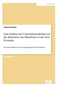 Zum Einfluss der Unternehmenskultur auf die Motivation der Mitarbeiter in der New Economy